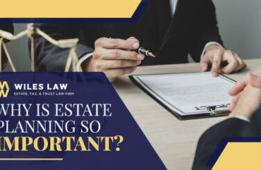 Why Is Estate Planning so Important